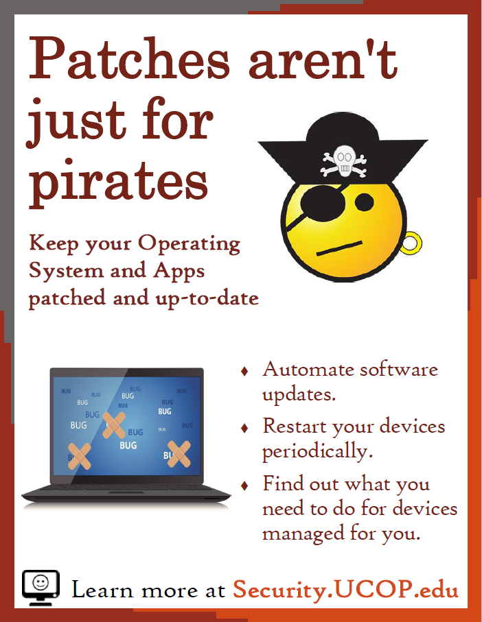 Poster: Patches aren't just for pirates. Keep your operating system and apps patched and up-to-date.