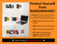 Poster: Protect Yourself from Ransomware! DON'T click on unknown links or files. DON'T click on links in popups. DO back up all important files. DO report threatening or suspicious email and texts; DON'T respond to them.